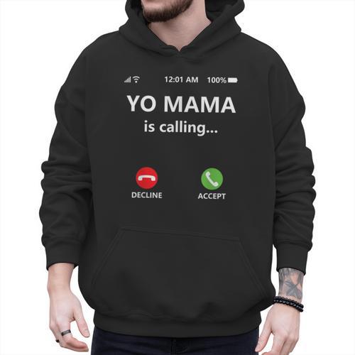 Yo Mama Is Calling Shirt Mom Shirts For DadCall Mom Men Hoodie - Father's Day Fun