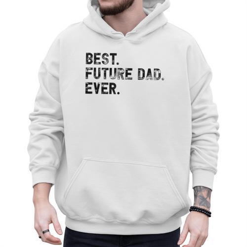 Best Future Dad Ever Gifts For Future Dad Men Hoodie - Father's Day Fun