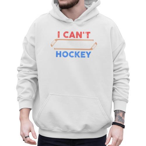 I Can't My Son Has Hockey Hockey Dad & Hockey Mom Men Hoodie - Father's Day Fun