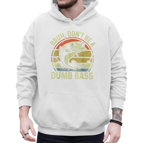 Fishing Father Day Tee Bruh Don't Be a Dumb Bass Dad Men Hoodie - Father's Day Fun