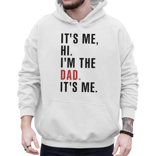 Its Me Hi Im The Dad Its Me Fathers Day Wife Daughter Men Hoodie - Father's Day Fun