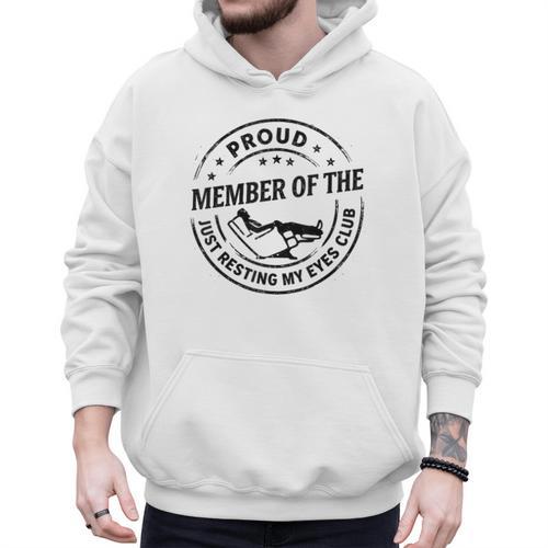 Proud Member Of The Just Resting My Eyes Club Dad Retirement Men Hoodie - Father's Day Fun