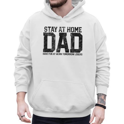 Stay At Home Dad Humor Quote Fathers Quote Men Hoodie - Father's Day Fun