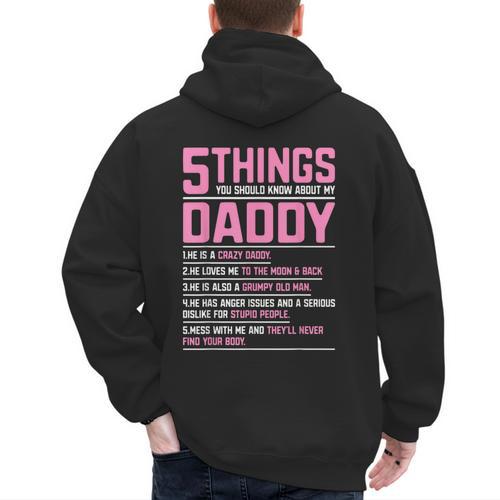 5 Things You Should Know About My Daddy Fathers Day Men's Hoodie Back Print - Father's Day Fun