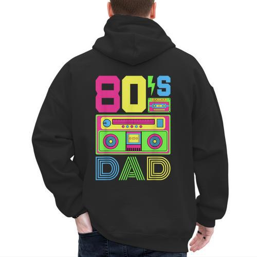 80s Dad 1980s Fashion Eighties Theme Outfit Fathers Day 80's Men's Hoodie Back Print - Father's Day Fun