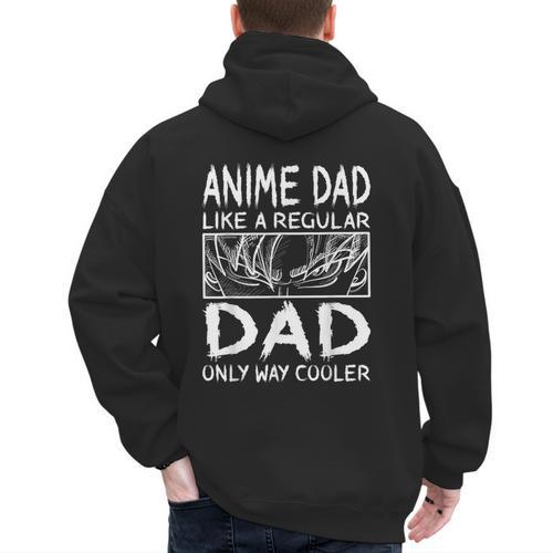Anime Dad Like A Regular Dad Only Way Cooler Anime Men's Hoodie Back Print - Father's Day Fun