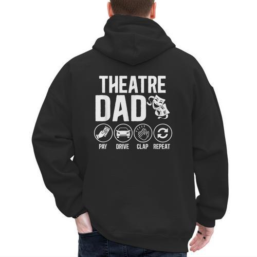 Theatre Dad Pay Drive Theatre Actress Dad Theater Father Men's Hoodie Back Print - Father's Day Fun