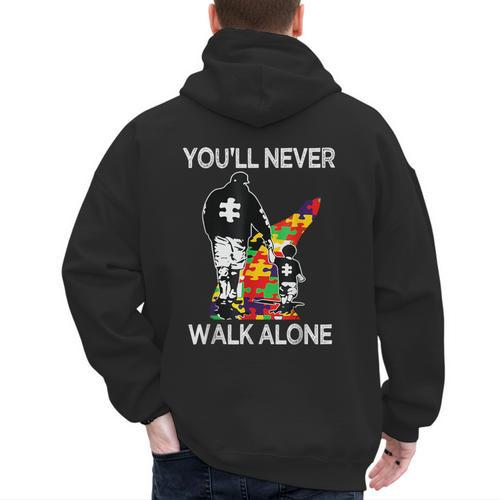 Autism Dad Support Alone Puzzle You'Ll Never Walk Men's Hoodie Back Print - Father's Day Fun