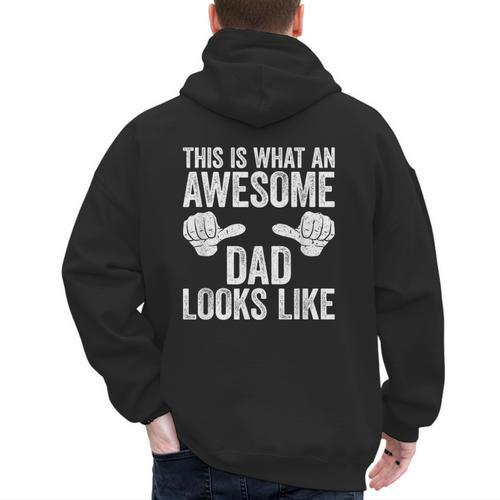 This Is What An Awesome Dad Looks Like Shirt Men Fathers Day Men's Hoodie Back Print - Father's Day Fun