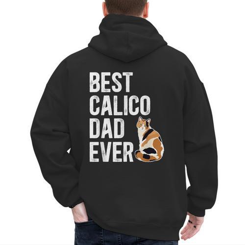 Best Calico Cat Dad Ever Calico Cat Lover Calico Cat Owner Men's Hoodie Back Print - Father's Day Fun
