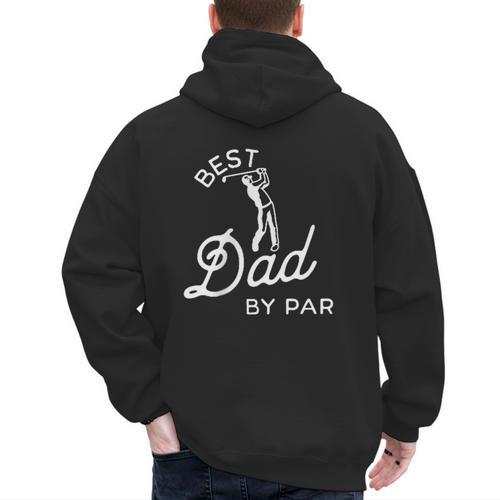 Best Dad By Par Father's Day Golf Daddy Golfing Golfer Men's Hoodie Back Print - Father's Day Fun