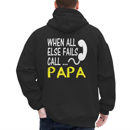 Call Papa When All Else Fails For Dad Husband Men's Hoodie Back Print - Father's Day Fun