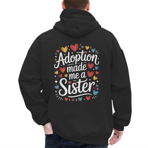 Child Adoption Day Adoptive Dad Adoption Made Me A Sister Men's Hoodie Back Print - Father's Day Fun