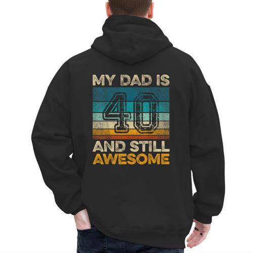 My Dad Is 40 And Still Awesome 40th Birthday Vintage Retro Men's Hoodie Back Print - Father's Day Fun