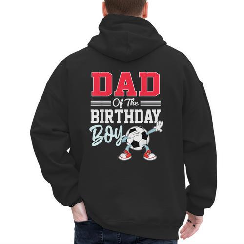 Dad Of The Birthday Boy Shirt Soccer Party Family Daddy Men's Hoodie Back Print - Father's Day Fun