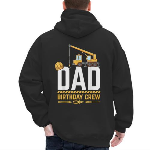 Dad Birthday Crew Construction Men's Hoodie Back Print - Father's Day Fun