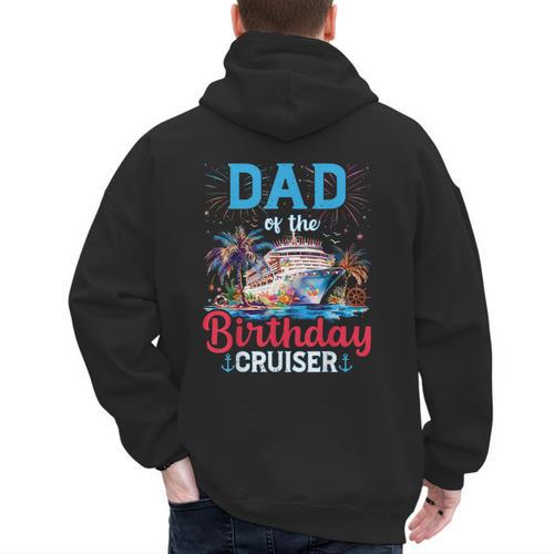Dad Of The Birthday Cruiser Cruise Birthday Men's Hoodie Back Print - Father's Day Fun