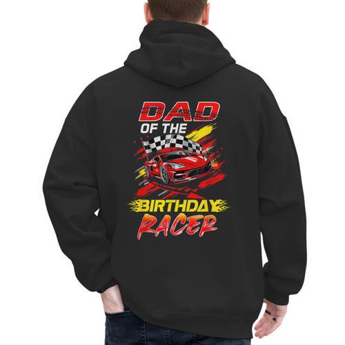 Dad Of The Birthday Racer Race Car Party Family Matching Men's Hoodie Back Print - Father's Day Fun