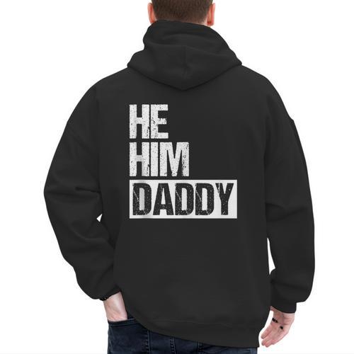 Daddy Lover Valentine Quote He Him Daddy Men's Hoodie Back Print - Father's Day Fun