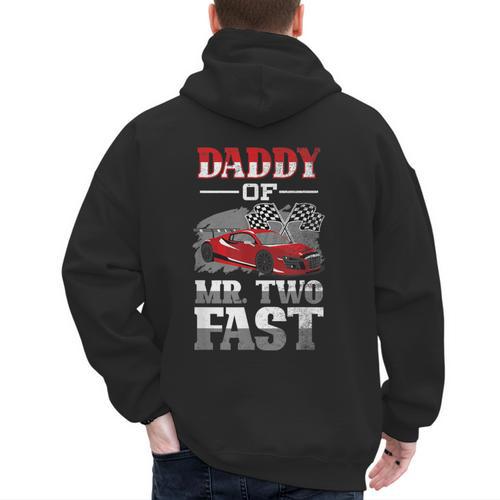 Daddy Of Mr Two Fast Two Fast 2 Curious 2nd Birthday Men's Hoodie Back Print - Father's Day Fun