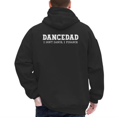 Dance Dad I Don't Dance I Finance Dancing Daddy Men's Hoodie Back Print - Father's Day Fun