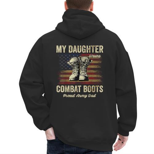 My Daughter Wears Combat Boots Proud Army Dad Veteran Day Men's Hoodie Back Print - Father's Day Fun