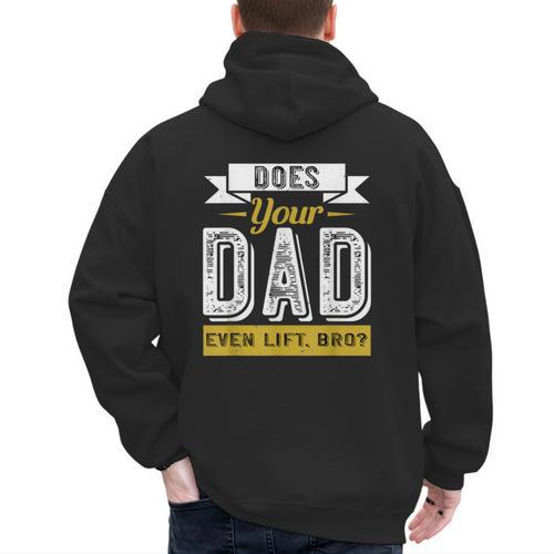 Does Your Dad Even Lift Bro Gym Lover's Men's Hoodie Back Print - Father's Day Fun
