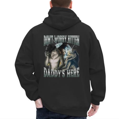 Don't Worry Kitten Daddy's Here Cool Alpha Wolf Meme Men's Hoodie Back Print - Father's Day Fun