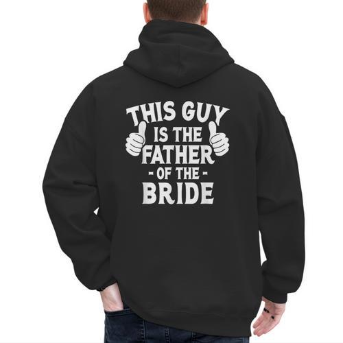 This Is The Father Of The Bride Wedding Marriage Bride Dad Men's Hoodie Back Print - Father's Day Fun