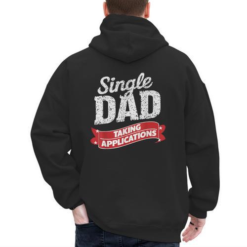 Father Single Dad Taking Applications Men's Hoodie Back Print - Father's Day Fun