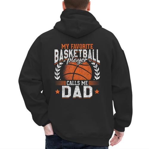 My Favorite Basketball Player Calls Me Dad Basketball Men's Hoodie Back Print - Father's Day Fun