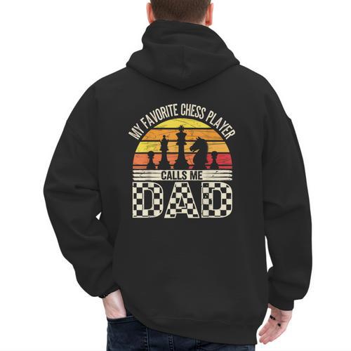 My Favorite Chess Player Calls Me Dad Chess Dad Chess Player Men's Hoodie Back Print - Father's Day Fun