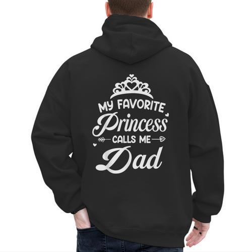 My Favorite Princess Calls Me Dad Daddy Fathers Day Men's Hoodie Back Print - Father's Day Fun