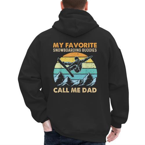 My Favorite Snowboarding Buddies Call Me Dad Snowboarder Men's Hoodie Back Print - Father's Day Fun