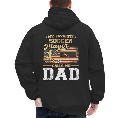 My Favorite Soccer Player Calls Me Dad US Flag Fathers Day Men's Hoodie Back Print - Father's Day Fun