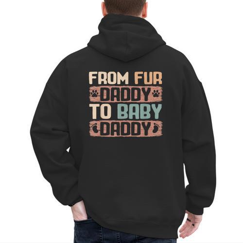 From Fur Daddy To Baby Daddy Dog Dad Pregnancy Announc Men's Hoodie Back Print - Father's Day Fun