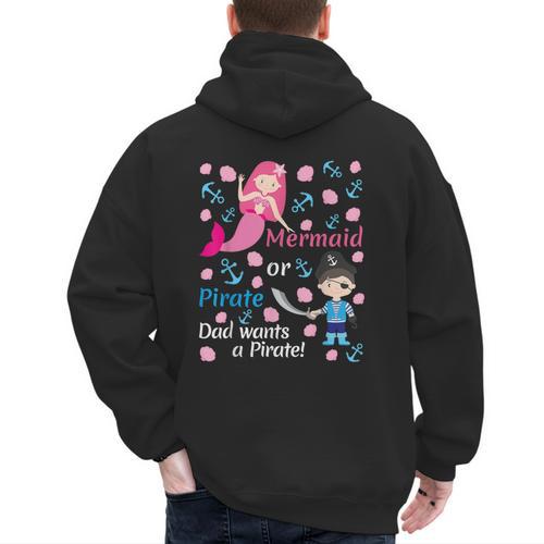Gender Reveal Party Shirt Mermaid Or Pirate Dad Wants Pirate Men's Hoodie Back Print - Father's Day Fun