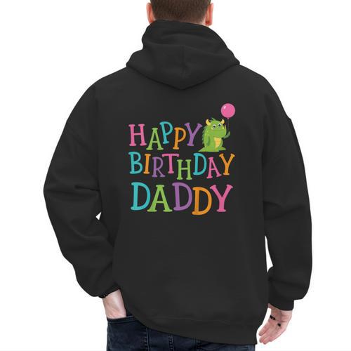 Happy Birthday Daddy Men's Hoodie Back Print - Father's Day Fun