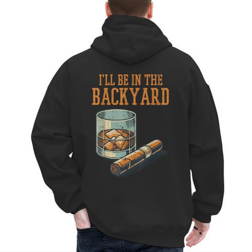 Ill Be In Backyard Saying Dad Men Grandpa Uncle Men's Hoodie Back Print - Father's Day Fun