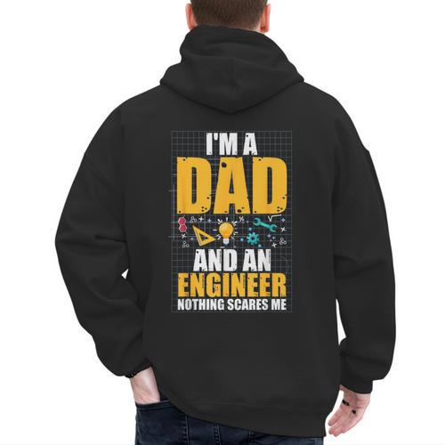 I'm A Dad And Engineer Father Day Engineering Men's Hoodie Back Print - Father's Day Fun