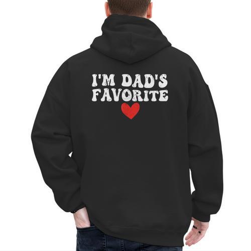 I'm Dad's Favorite Sarcastic Father's Day Men's Hoodie Back Print - Father's Day Fun
