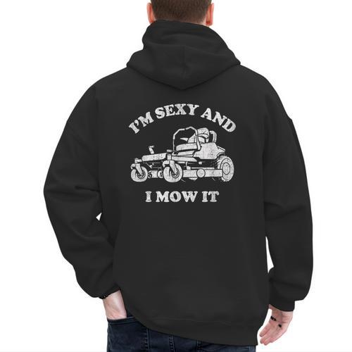 I'm Sexy And I Mow It Riding Lawn Mower Dad Mowing Lawn Men's Hoodie Back Print - Father's Day Fun