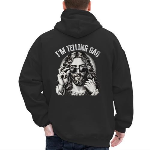 I'm Telling Dad Saying Religious Christian Jesus Meme Men's Hoodie Back Print - Father's Day Fun