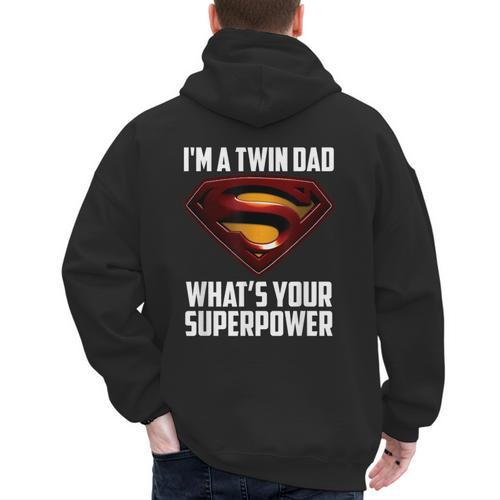 I'm A Twin DAD-What's Your Superpower Men's Hoodie Back Print - Father's Day Fun