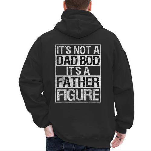 It's Not A Dad Bod It's A Father Figure Fathers Day Dad Men's Hoodie Back Print - Father's Day Fun