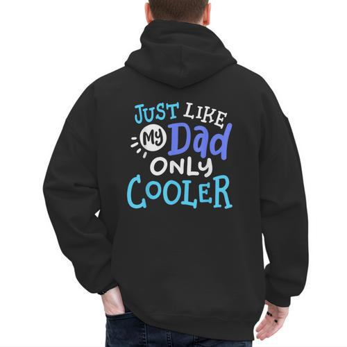 Just Like My Dad Only Cooler Father's Day Boys Girls Men's Hoodie Back Print - Father's Day Fun