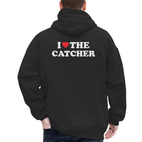 I Love The Catcher Baseball Softball Dad Mom Men's Hoodie Back Print - Father's Day Fun