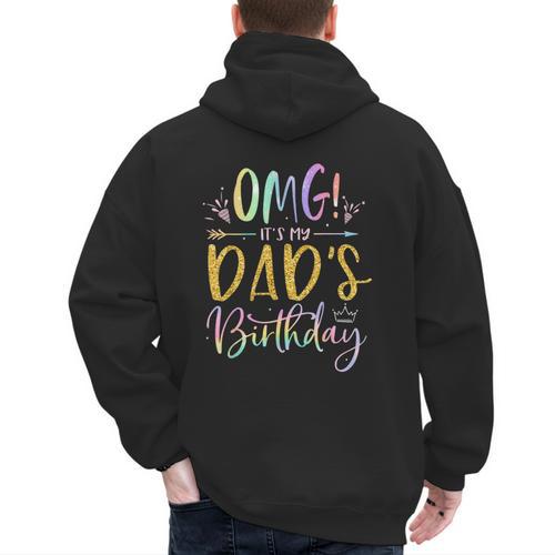 OMG It's My Dad's Birthday Happy Bday Father Tie Dye Small Men's Hoodie Back Print - Father's Day Fun