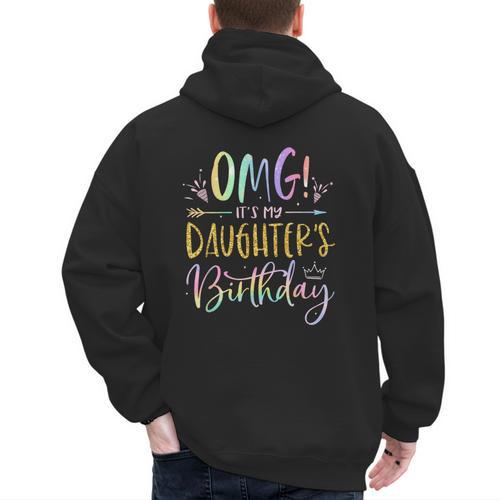 OMG It's My Daughter's Birthday Happy Bday Tie Dye Mom Dad Small Men's Hoodie Back Print - Father's Day Fun