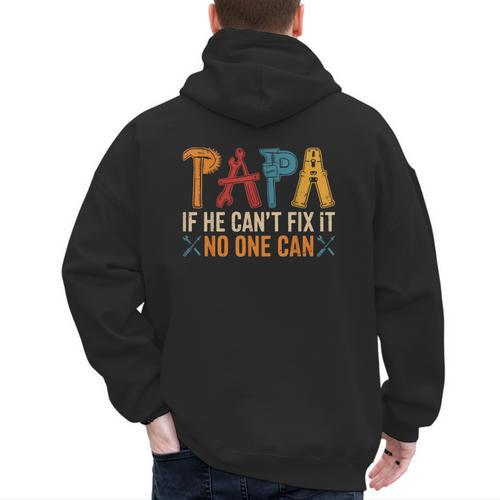 Papa If He Can't Fix It No One Can Father's Day Dad Grandpa Men's Hoodie Back Print - Father's Day Fun